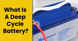 What Is A Deep Cycle Battery?