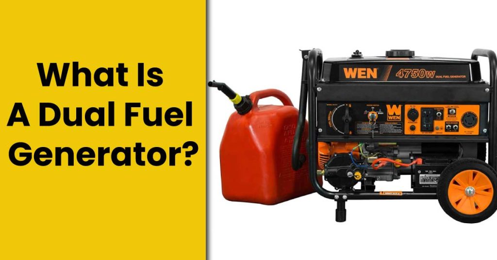 What Is A Dual Fuel Generator?