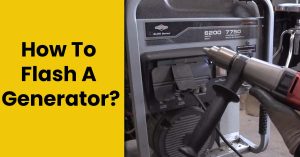 How To Flash A Generator?