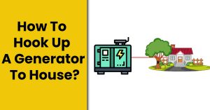 How To Hook Up A Generator To House?