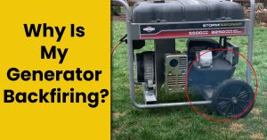 Why Is My Generator Backfiring?