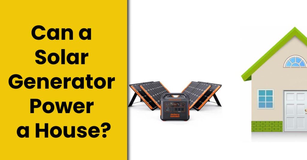 Can a Solar Generator Power a House?