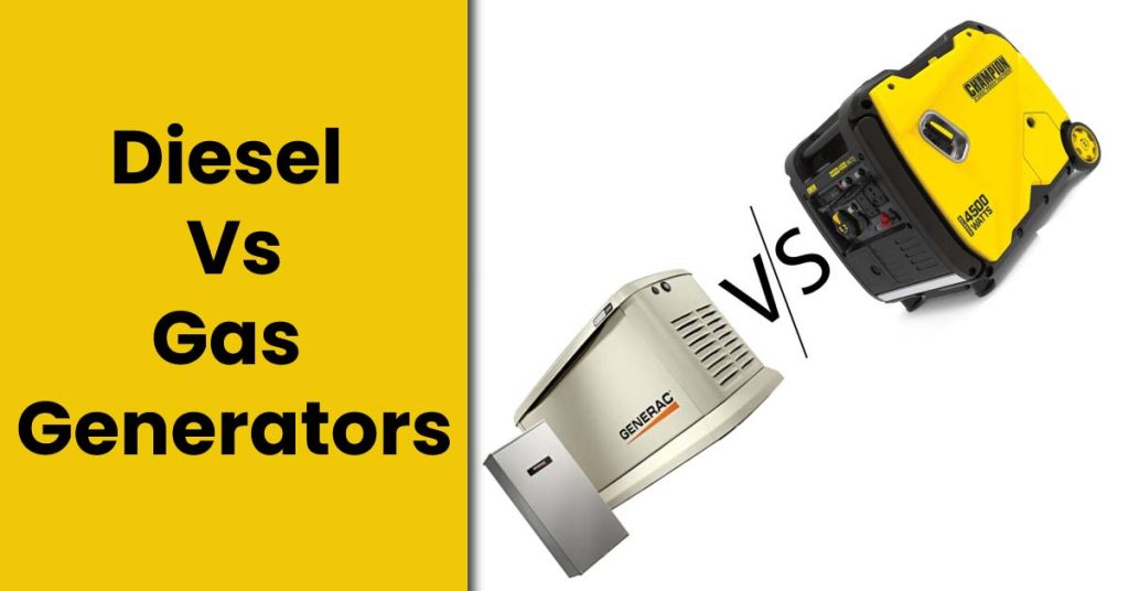 Diesel Vs Gas Generators