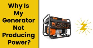 Why Is My Generator Not Producing Power?